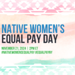 Native women in New York are paid 54¢ compared to every $1 a non-Hispanic, white male earns. (1)