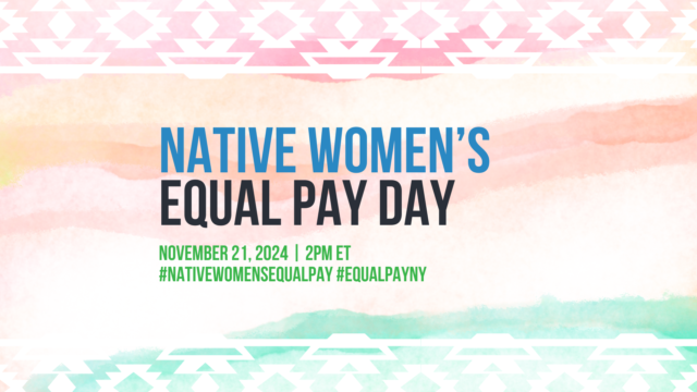 Native women in New York are paid 54¢ compared to every $1 a non-Hispanic, white male earns. (1)