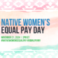 Native women in New York are paid 54¢ compared to every $1 a non-Hispanic, white male earns. (1)